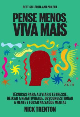 Livro Pense Menos e Viva Mais