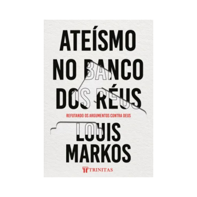 Livro Ateísmo no Banco dos Réus Louis Markos
