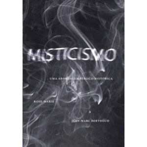 Livro Misticismo Uma Abordagem Bíblico Histórica