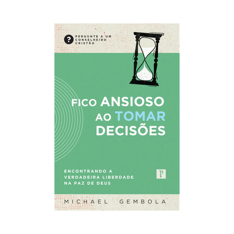 Livro Fico Ansioso ao Tomar Decisões