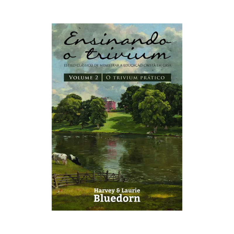 Livro Ensinando com o Trivium Vol. 2