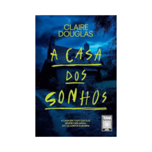 Livro A Casa dos Sonhos Claire Douglas Editora Trama