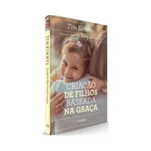Livro Criação de Filhos Baseada na Graça