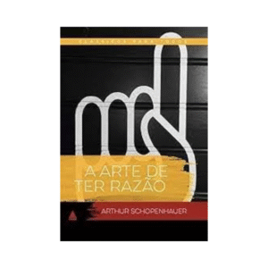 Livro A Arte de Ter Razão Clássicos para Todos