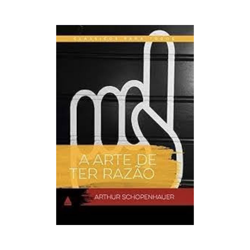 Livro A Arte de Ter Razão Clássicos para Todos