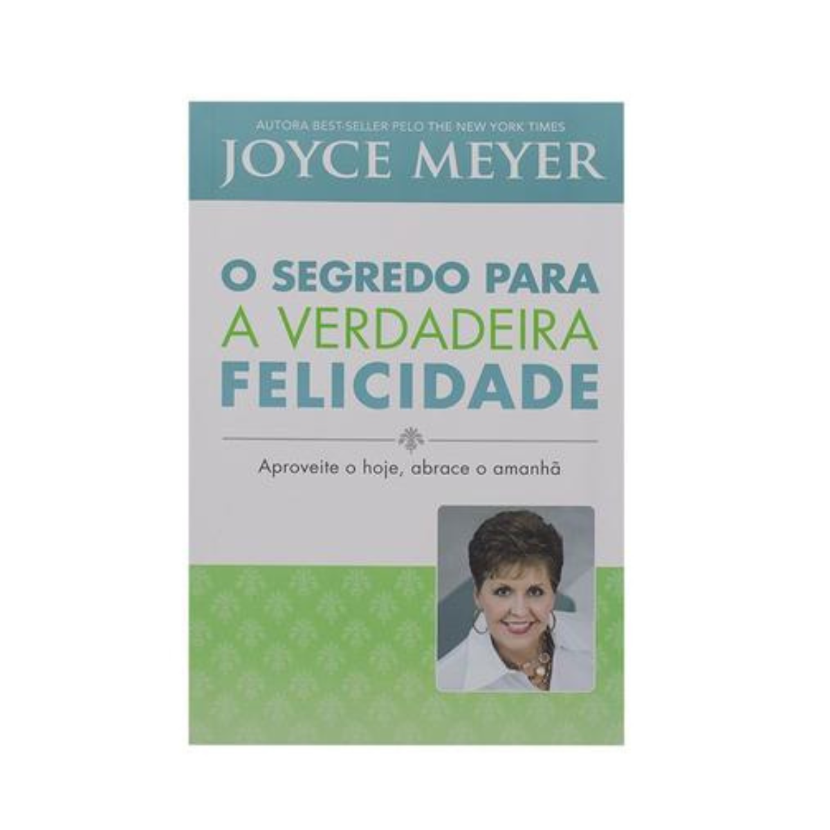 Livro O segredo para a Verdadeira Felicidade Joyce Mayer
