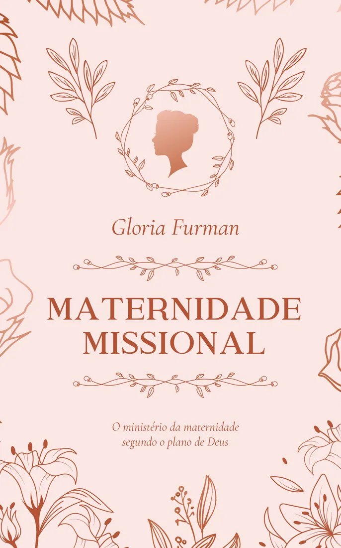 Livro Maternidade Missional  O ministério da maternidade segundo o plano de Deus