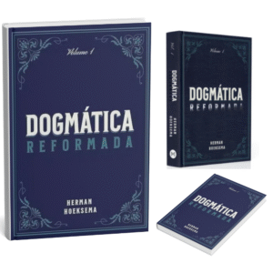 DOGMÁTICA REFORMADA - VOL 1