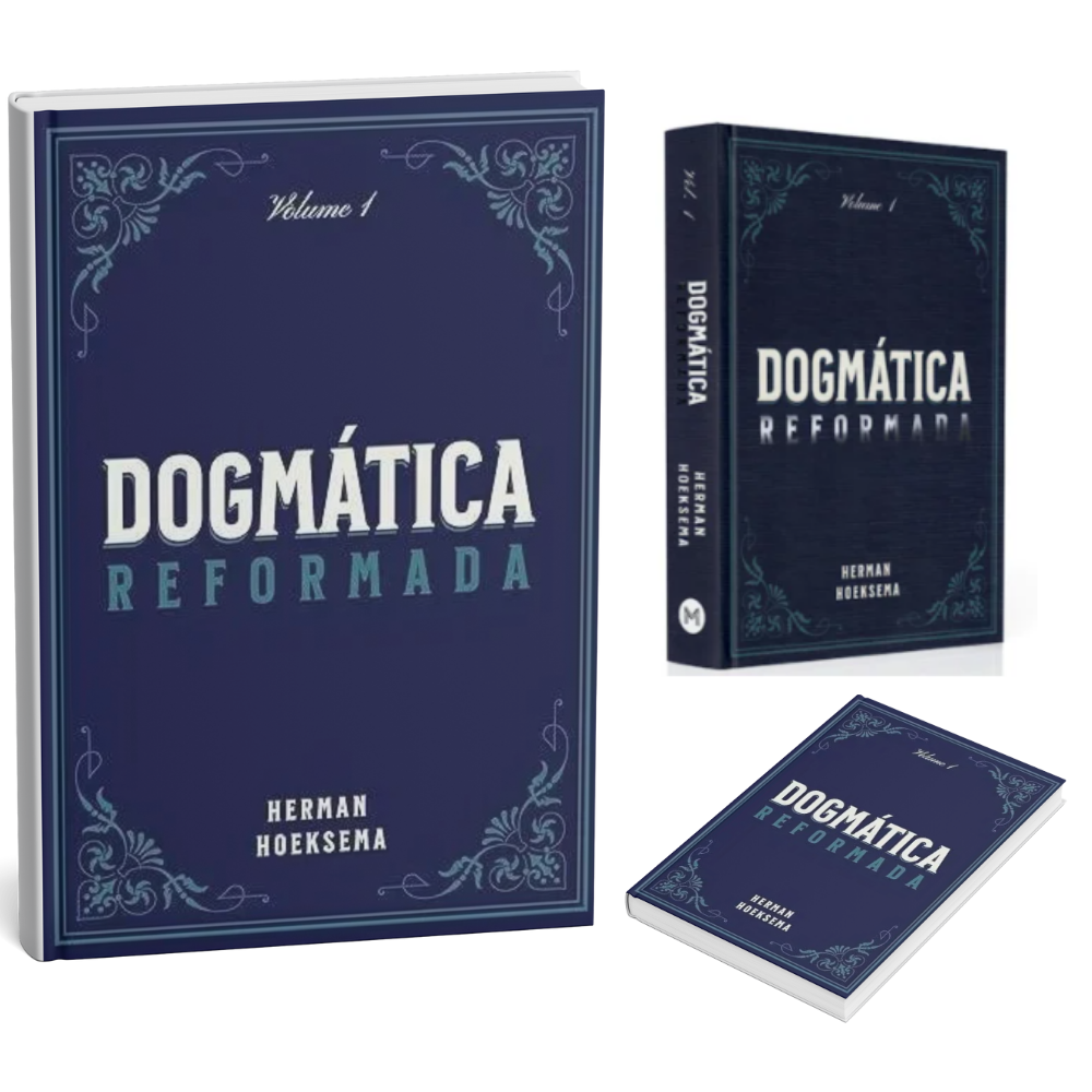 DOGMÁTICA REFORMADA - VOL 1