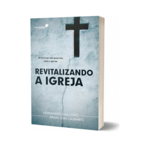 Livro Revitalizando a Igreja Hernandes Dias Lopes