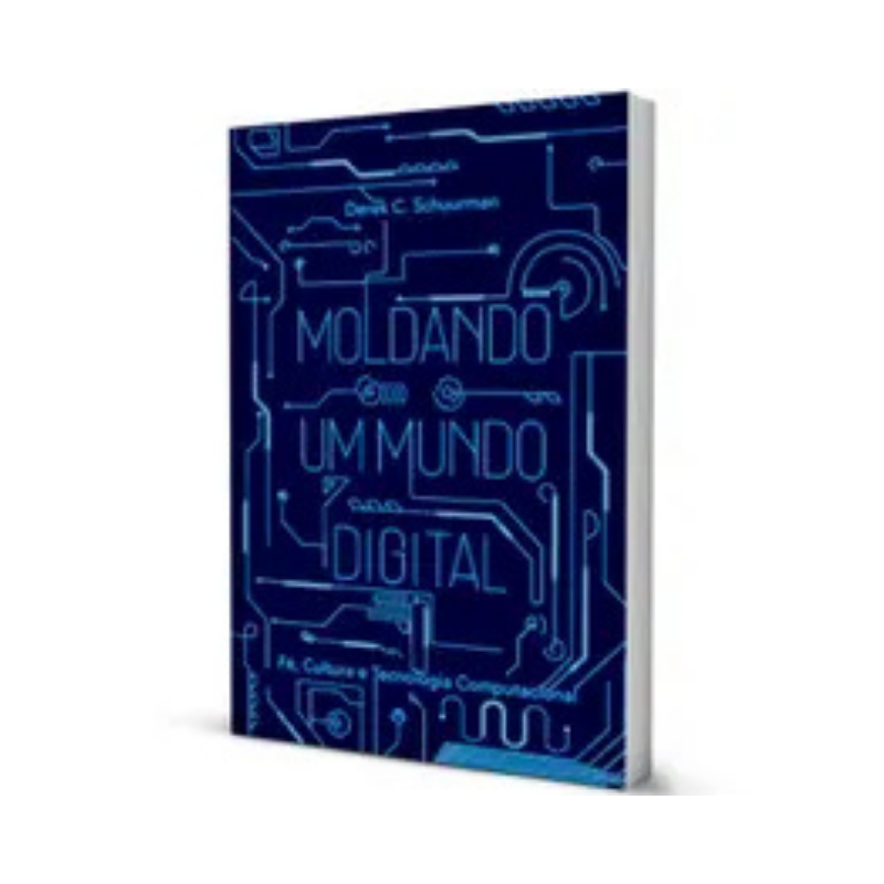 Livro Moldando um Mundo Digital Editora Monergismo