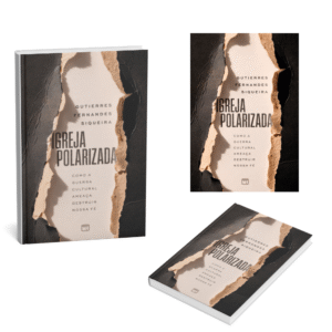 Livro Igreja Polarizada Como a Guerra Cultural Ameaça Destruir Nossa Fé