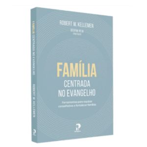 FAMÍLIA CENTRADA NO EVANGELHO