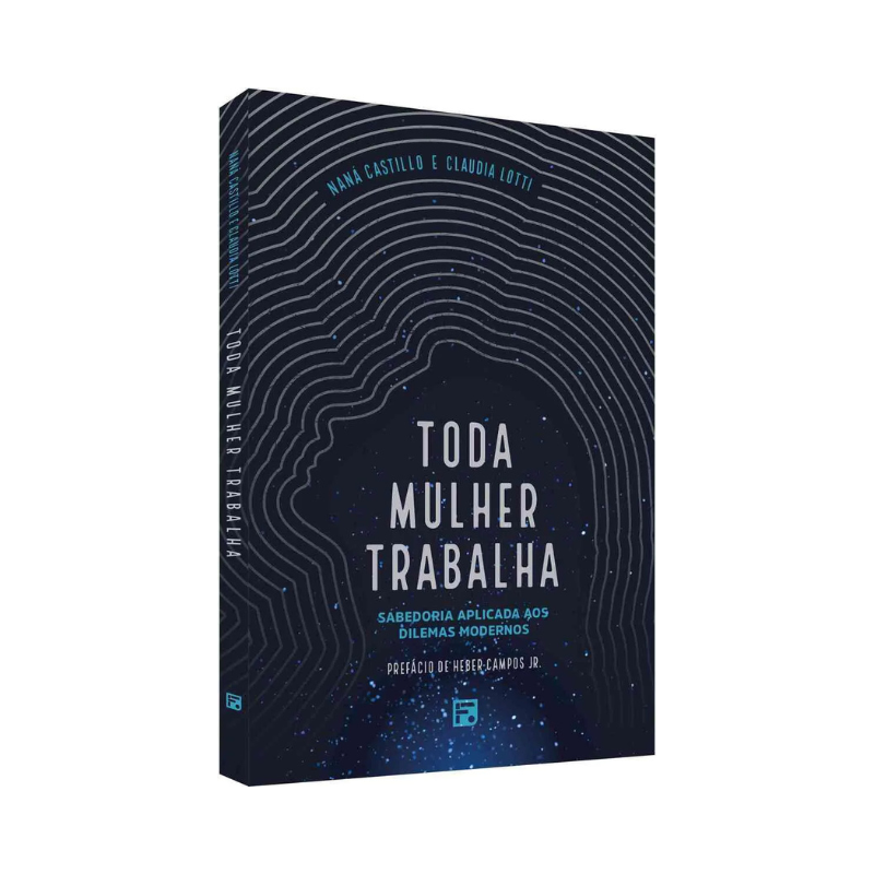 Livro Toda Mulher Trabalha Sabedoria Aplicada aos Dilemas