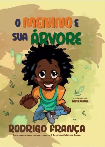 Livro O Menino e sua Árvore Rodrigo França