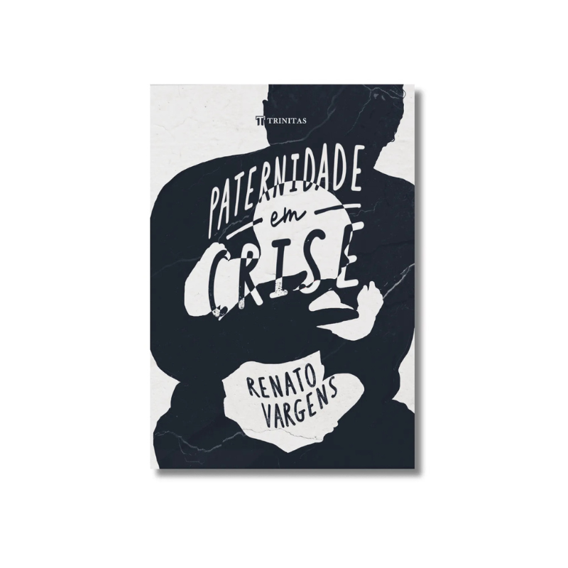 Livro Paternidade em Crise  Renato Vargens