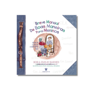 Livro Breve Manual de Boas Maneiras para Meninos Emilie Barnes e Bob Barnes