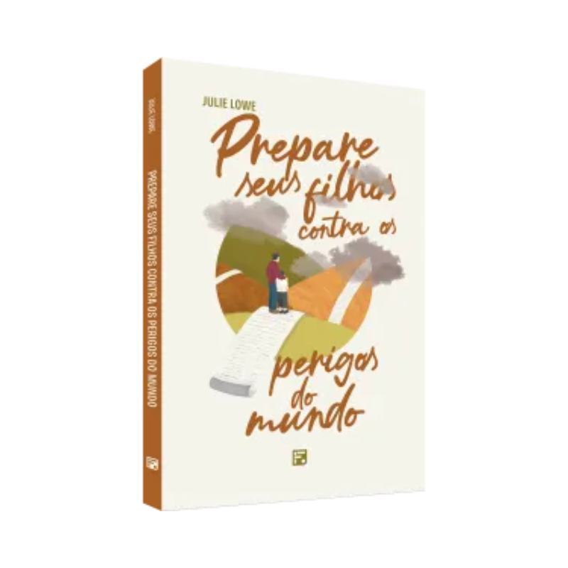 Livro Prepare seus Filhos Contra os Perigos do Mundo
