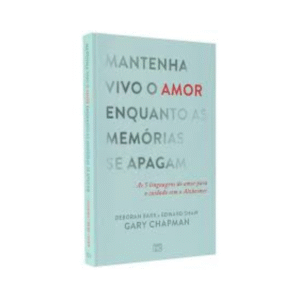 Livro Mantenha Vivo o Amor Enquanto as Memórias se Apagam