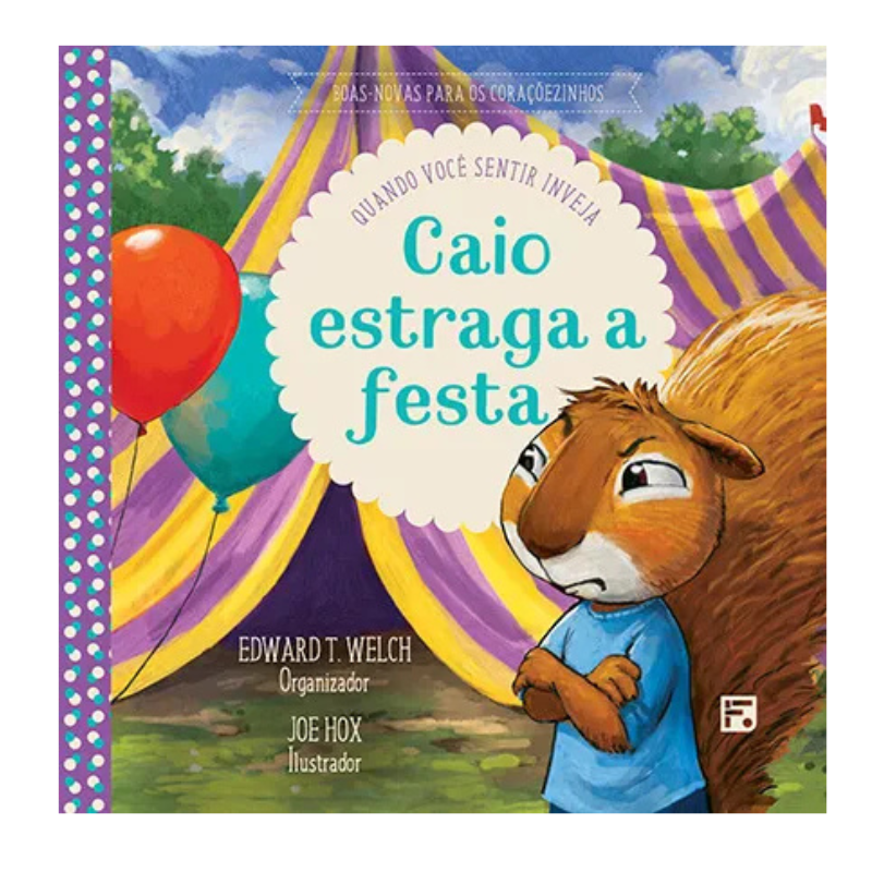 Livro Caio Estraga a Festa Quando Você Sentir Inveja