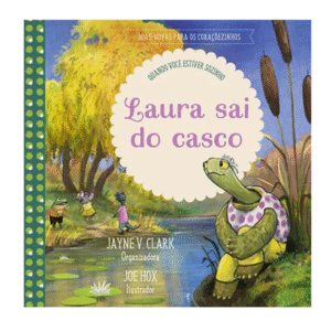 Livro Laura Sai do Casco Quando Você Estiver Sozinho