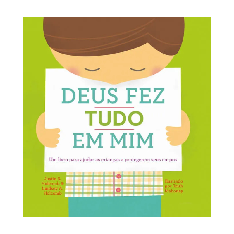 Livro Deus Fez Tudo em Mim Um Livro para Ajudar as Crianças a Protegerem seus Corpos