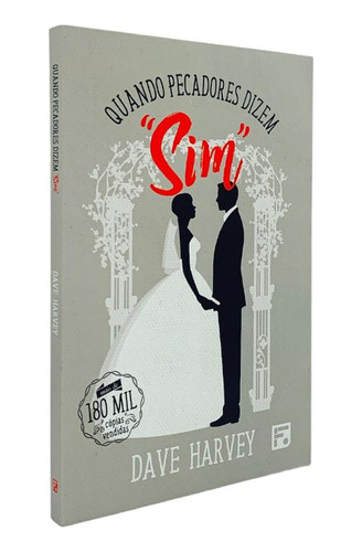 LIVRO - QUANDO PECADORES DIZEM SIM - 2 ED -EDITORA FIEL