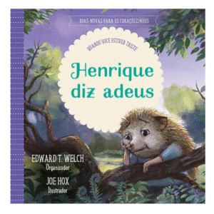 Livro Henrique Diz Adeus Quando Você Estiver Triste