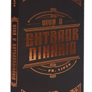 Livro - Viva o Extraordinário - Pr. Lipão - Editora Quatro ventos