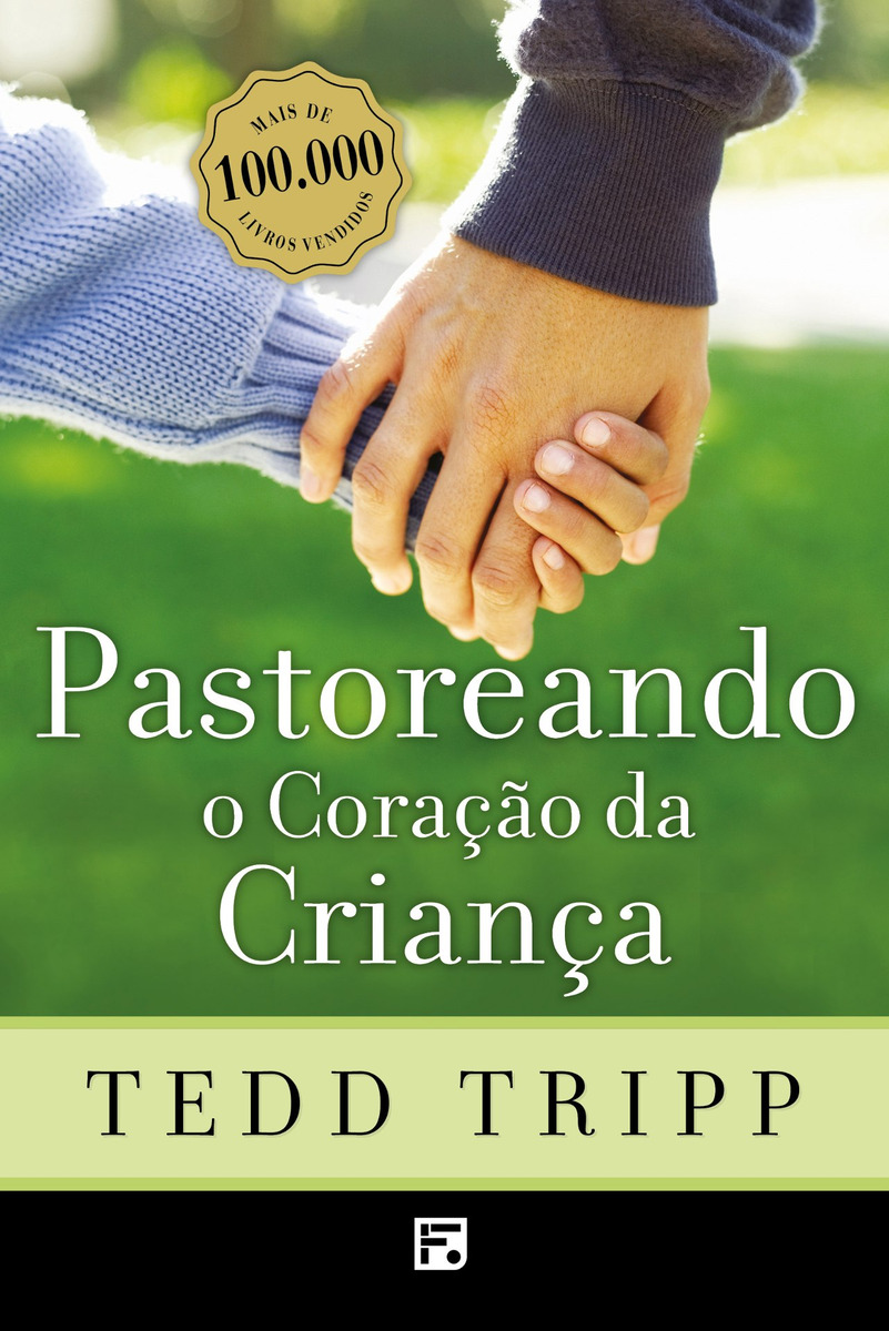 LIVRO - PASTOREANDO O CORACAO DA CRIANCA - 2 EDICAO - EDITORA FIEL - Imagem 2