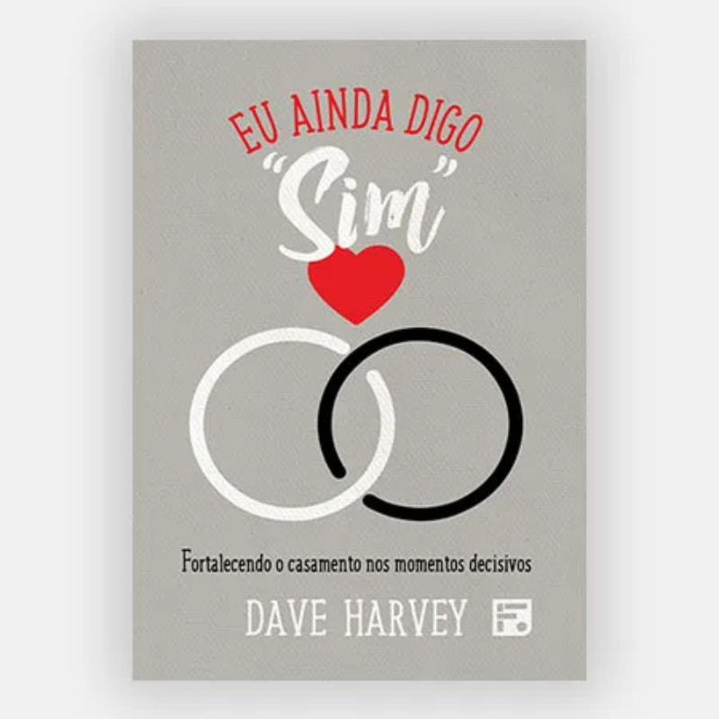 Livro Eu Ainda Digo "Sim" Fortalecendo o Casamento nos Momentos Decisivos - Imagem 4