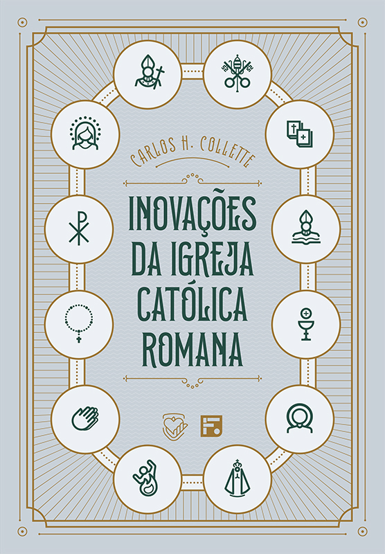 LIVRO - INOVACOES DA IGREJA CATOLICA ROMANA - EDITORA FIEL