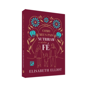 Livro Como Meus Pais Nutriram a Minha Fé