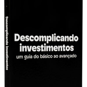 LIVRO - DESCOMPLICANDO INVESTIMENTOS - EDITORA QUATRO VENTOS