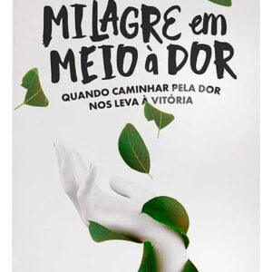 LIVRO - MILAGRE EM MEIO A DOR - EDITORA QUATRO VENTOS