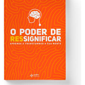 LIVRO - O PODER DE RESSIGNIFICAR - EDITORA QUATRO VENTOS