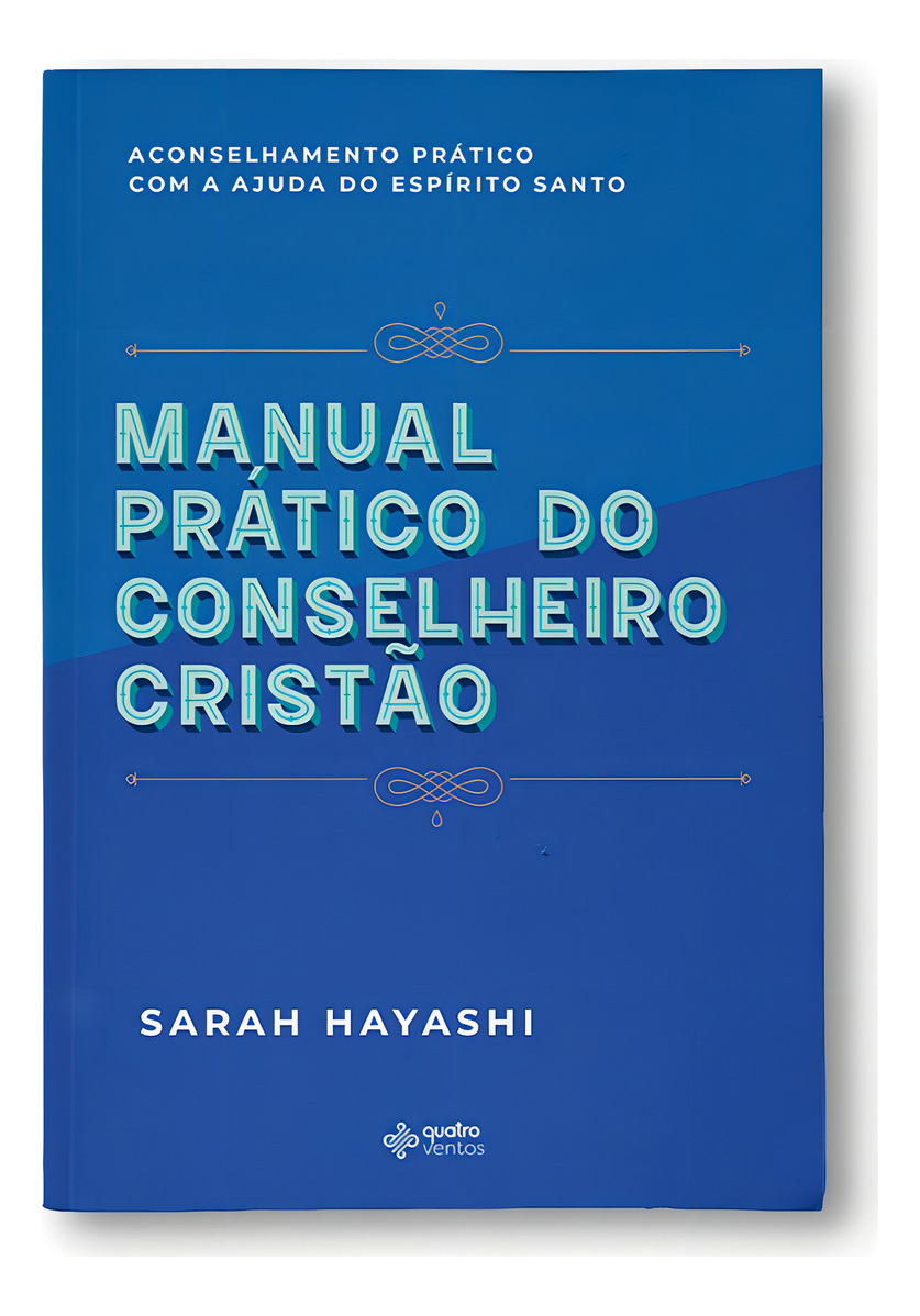 LIVRO - MANUAL PRATICO DO CONSELHEIRO CRISTÃO - EDITORA QUATRO VENTOS