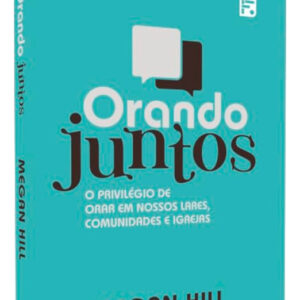 LIVRO - ORANDO JUNTOS 2 EDICAO - EDITORA FIEL