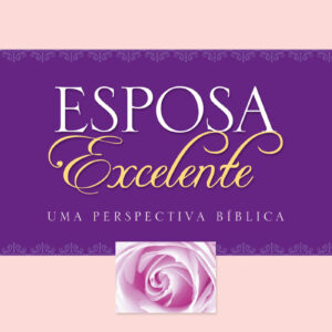 LIVRO - ESPOSA EXCELENTE - EDITORA FIEL