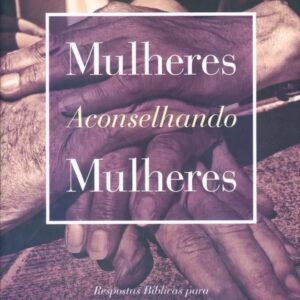 LIVRO - MULHERES ACONSELHANDO MULHERES - ED. NUTRA
