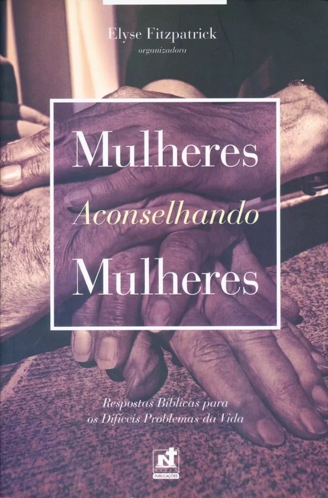 LIVRO - MULHERES ACONSELHANDO MULHERES - ED. NUTRA