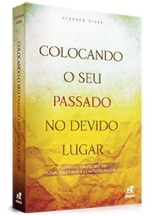 LIVRO - COLOCANDO O SEU PASSADO NO DEVIDO LUGAR - ED. NUTRA