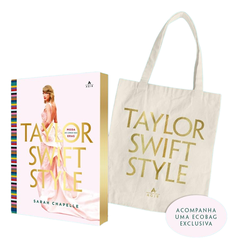 LIVRO - TAYLOR SWIFT STYLE - C/ ECOBAG - ED. AGIR