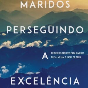 LIVRO - MARIDOS PERSEGUINDO A EXCELENCIA - ED. NUTRA