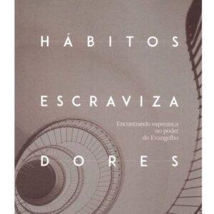 LIVRO - HABITOS ESCRAVIZADORES - ED. NUTRA