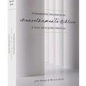 LIVRO - FUNDAMENTOS  DO ACONSELHAMENTO BIBLICO  - ED. NUTRA