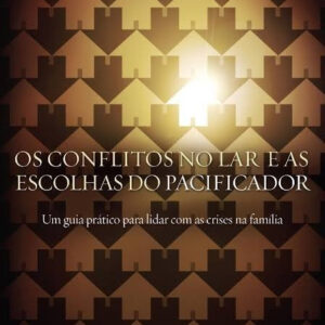 LIVRO OS CONFLITOS NO LAR E AS ESCOLHAS DO PACIFICADOR ED. NUTRA