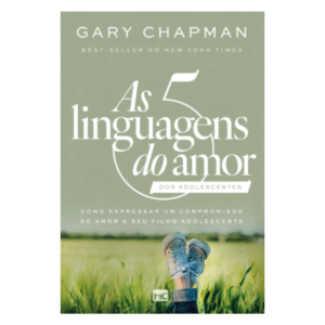 LIVRO AS 5 LINGUAGENS DO AMOR DOS ADOLESCENTES EDITORA. MC