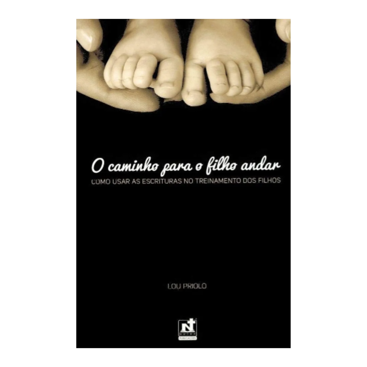 LIVRO O CAMINHO PARA O FILHO ANDAR EDITORA NUTRA