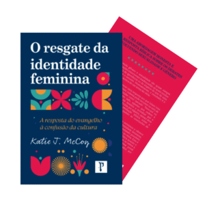 LIVRO O RESGATE DA IDENTIDADE FEMININA ED. PRO NOBIS